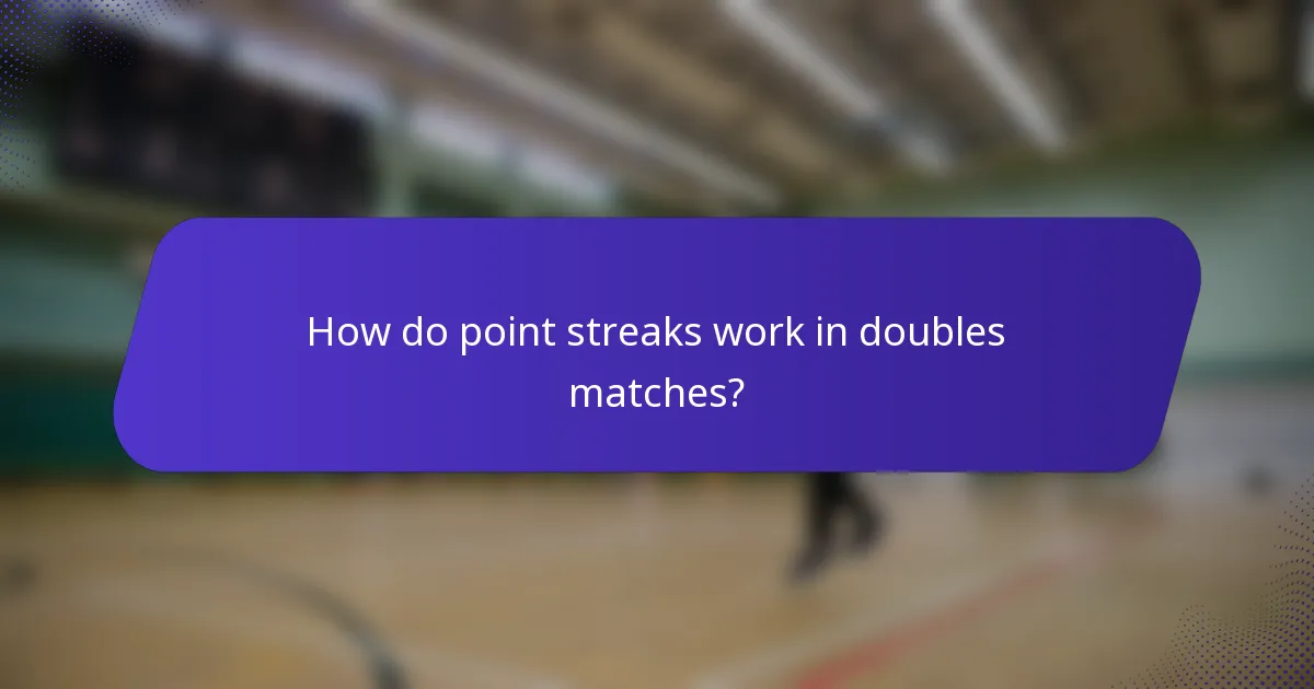 How do point streaks work in doubles matches?