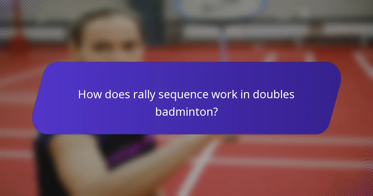 How does rally sequence work in doubles badminton?