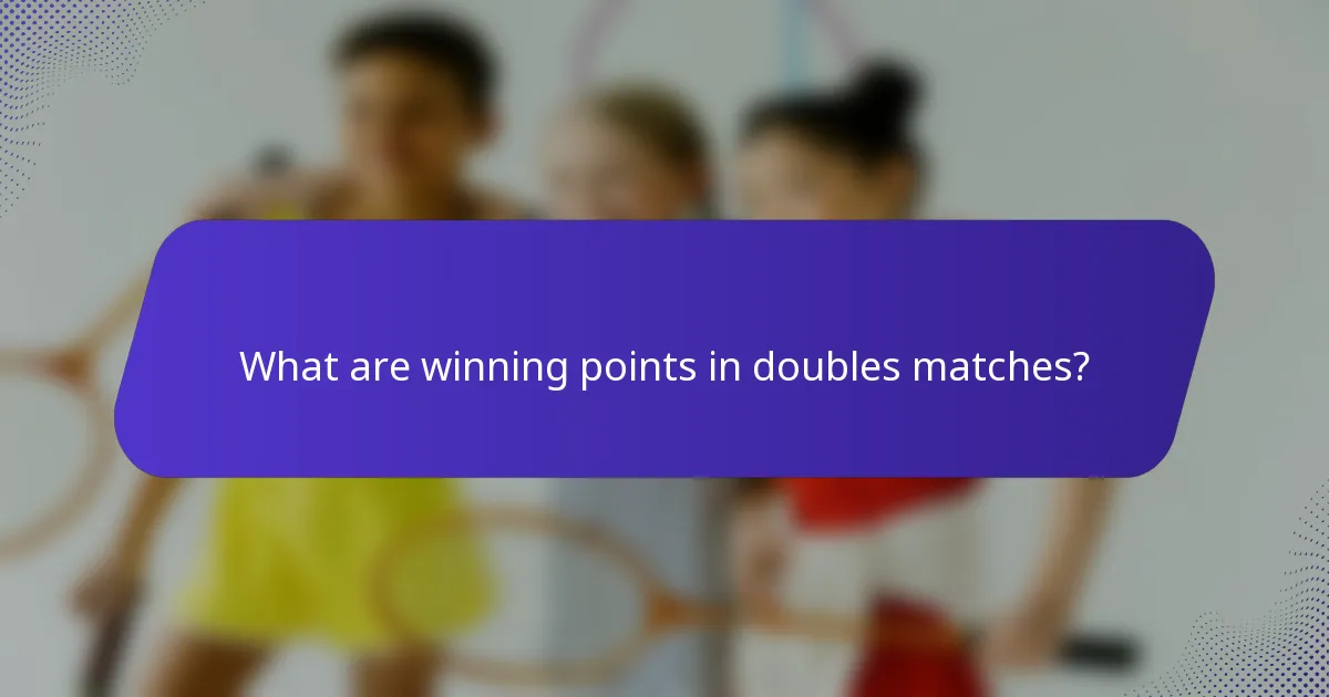 What are winning points in doubles matches?